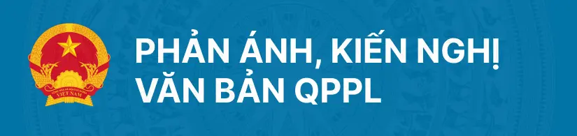 Phản ánh, kiến nghị văn bản QPPL